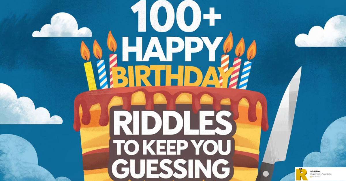 100+ Happy Birthday Riddles to Keep You Guessing