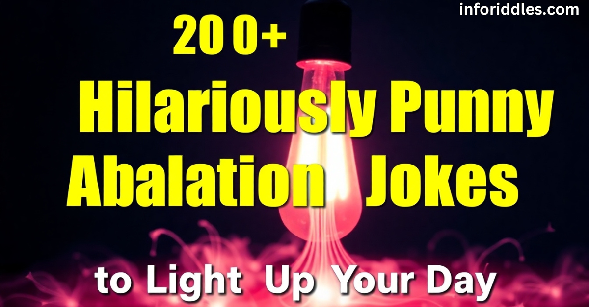 200+ Hilariously Punny Ablation Jokes to Light Up Your Day