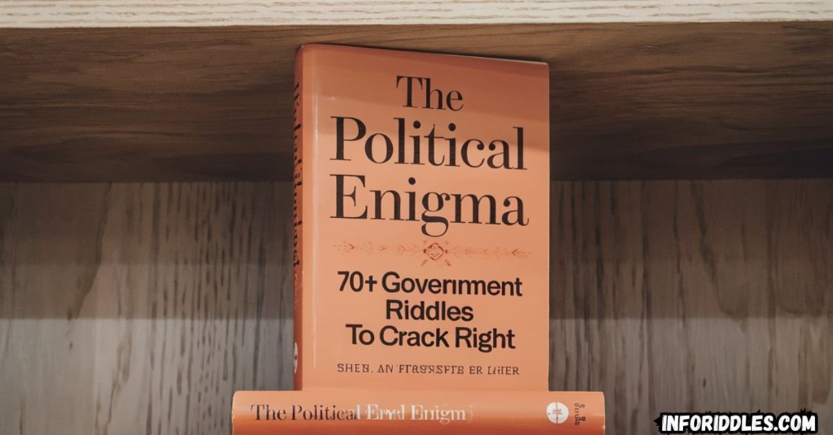 The Political Enigma 70+ Government Riddles to Crack Rid