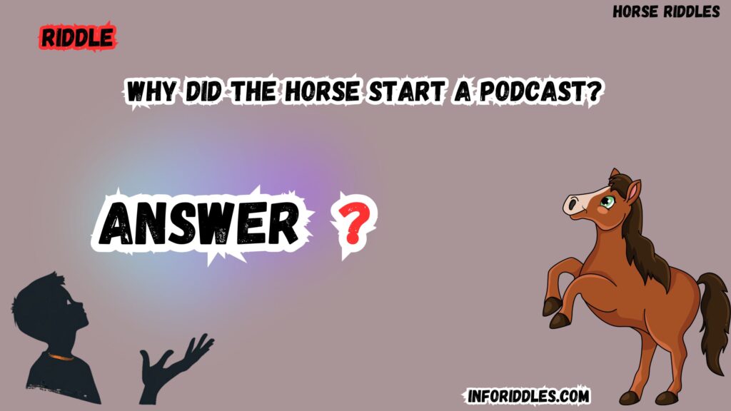 Why did the horse start a podcast?