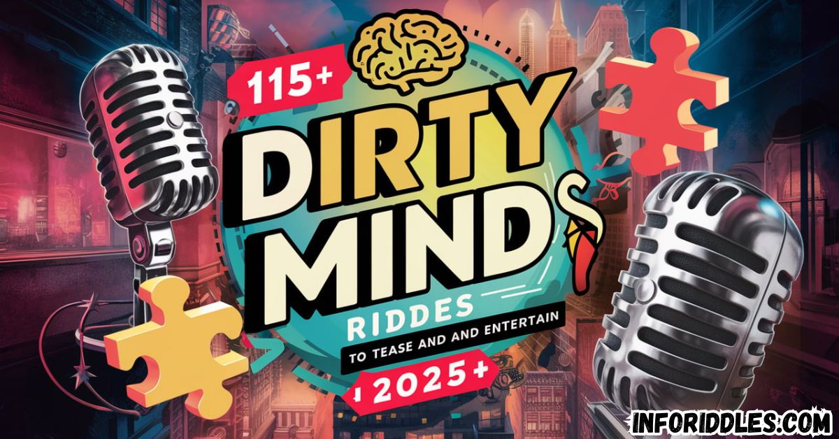 115+ Dirty Mind Riddles to Tease and Entertain (2025)