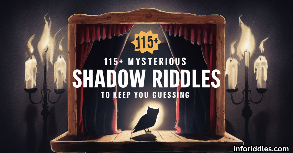 124+ Mysterious Shadow Riddles to Keep You Guessing