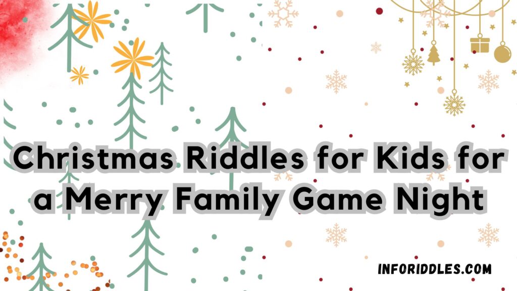 Christmas Riddles for Kids for a Merry Family Game Night