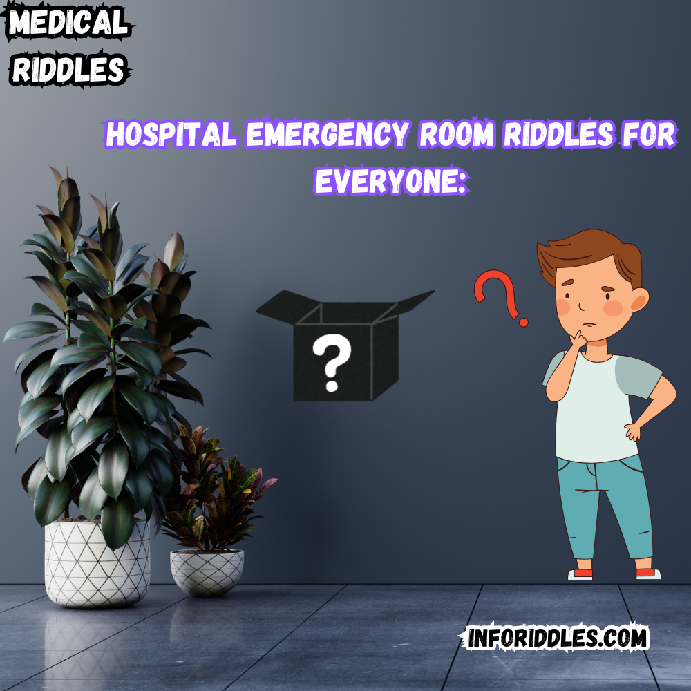 Hospital Emergency Room Riddles for Everyone: