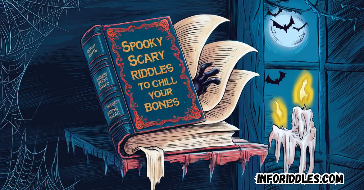 Spooky Scary Riddles to Chill Your Bones