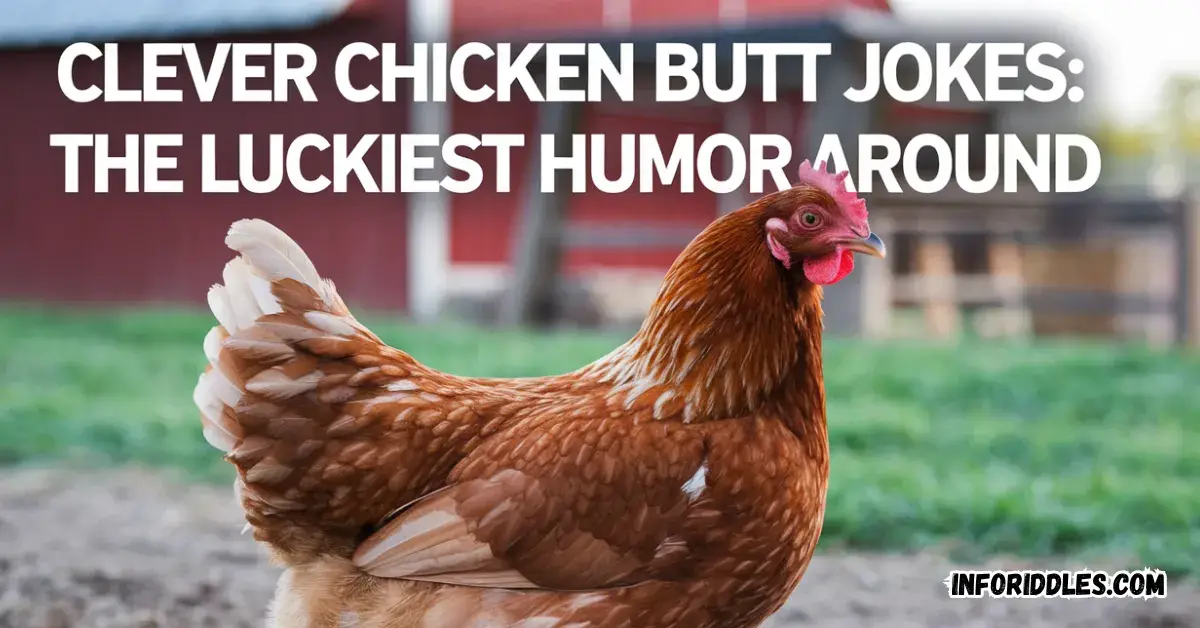 clever-chicken-butt-jokes-the-luckiest-humor-around-friends