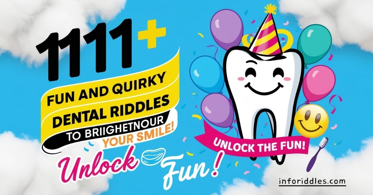 111+ Fun and Quirky Dental Riddles to Brighten Your Smile!