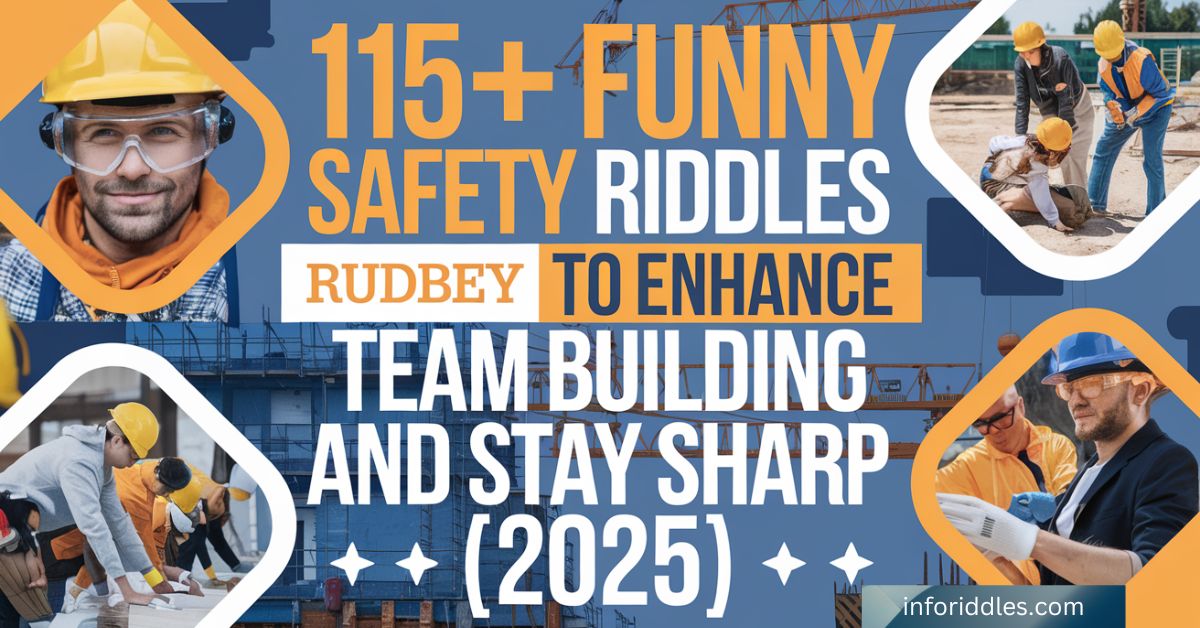 115+ Funny Safety Riddles To Enhance Team Building and Stay Sharp (2025)