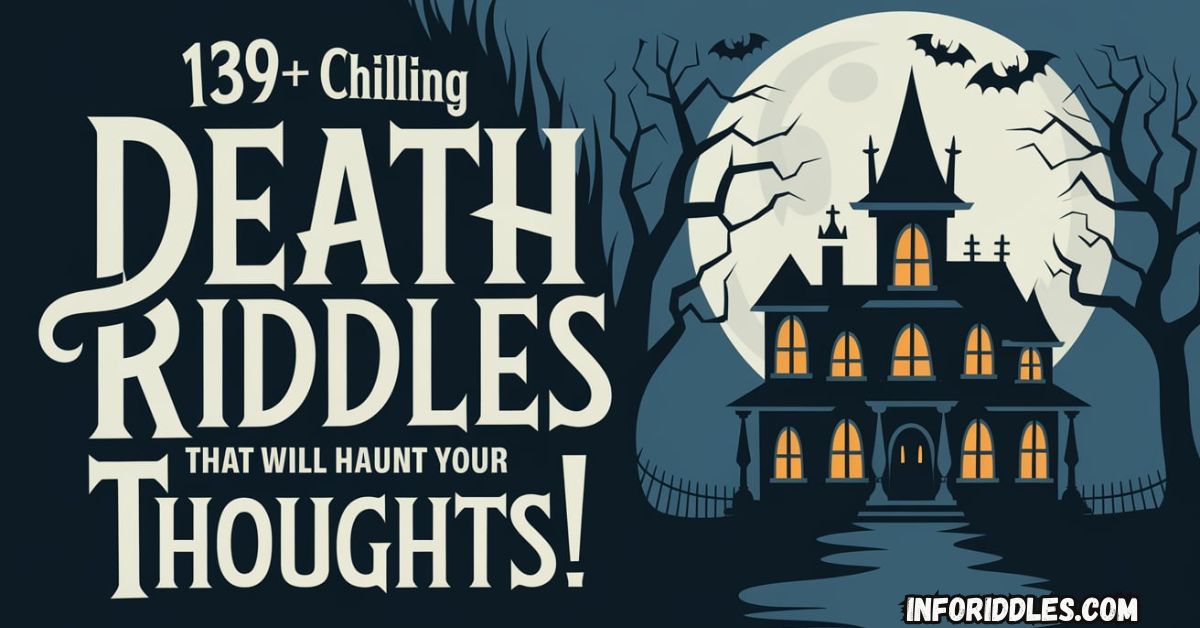 139+ Chilling Death Riddles That Will Haunt Your Thoughts! (2025)