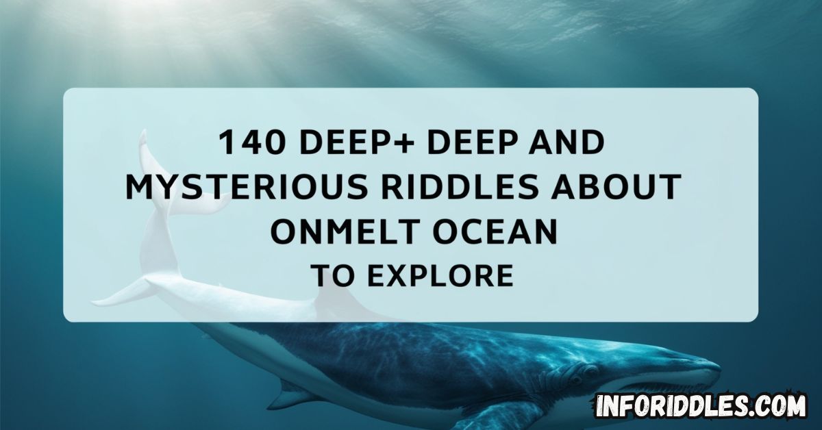 140+ Deep and Mysterious Riddles About Ocean to Explore