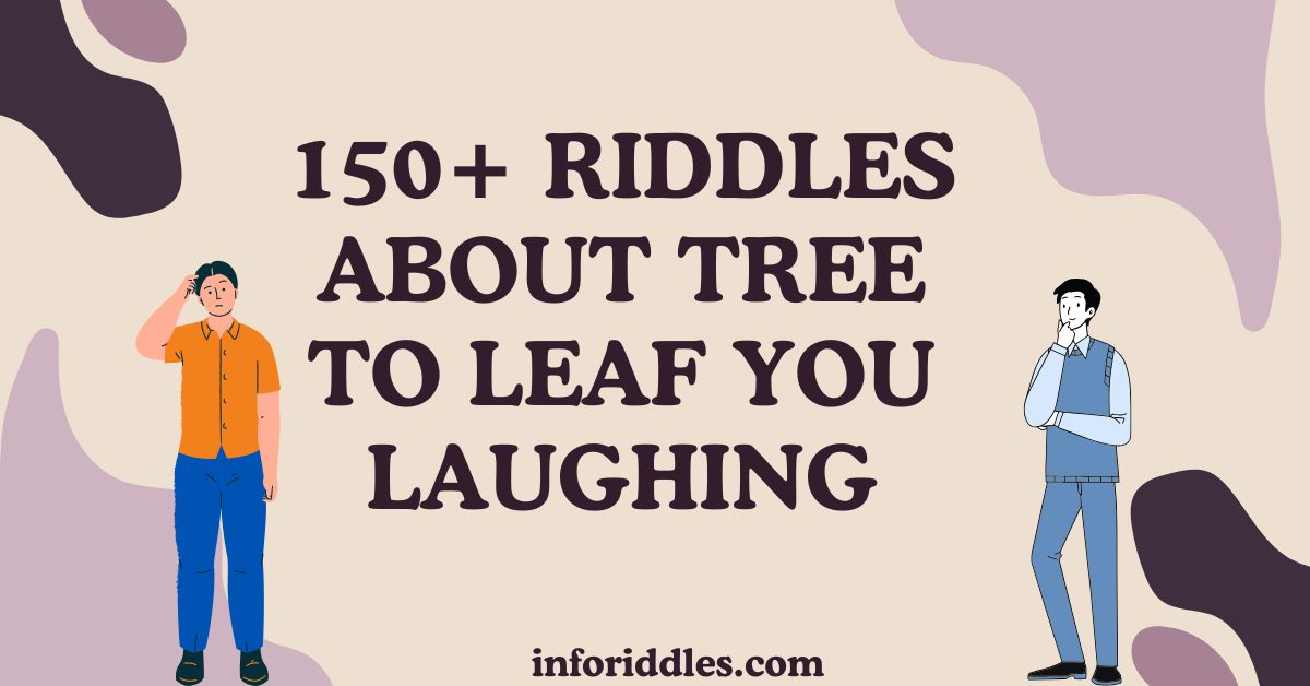 150+ Riddles About Tree to Leaf You Laughing