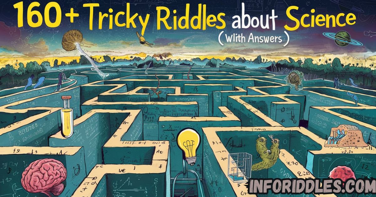 160+ Tricky Riddles About Science (with Answers)