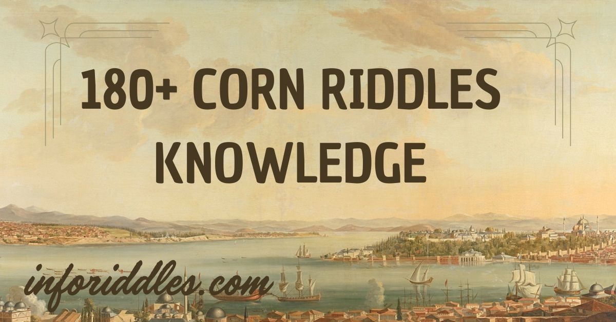 180+ Corn Riddles to Test Your Kernel of Knowledge