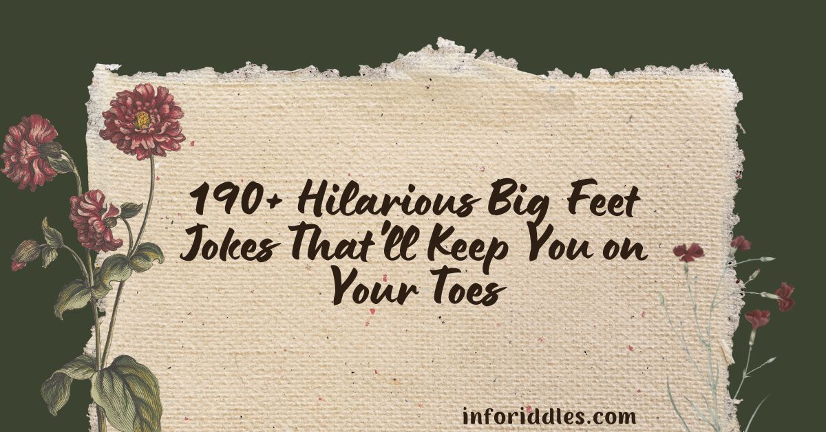 190+ Hilarious Big Feet Jokes That'll Keep You on Your Toes