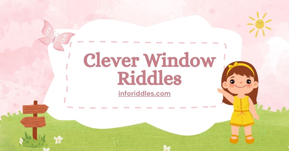 Clever Window Riddles