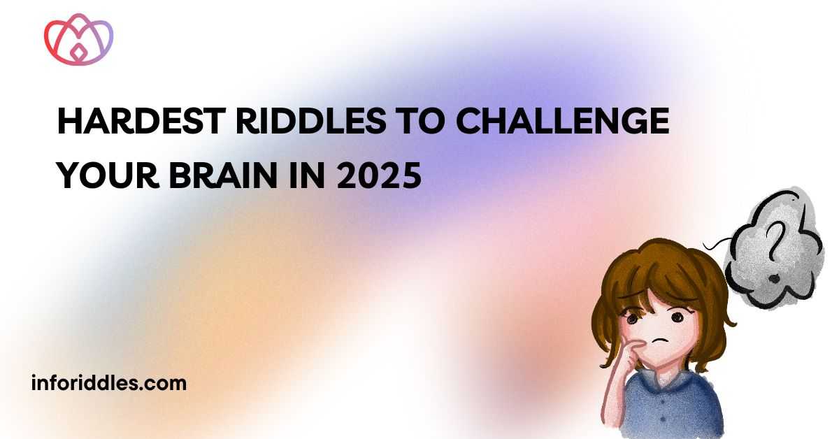 Hardest Riddles to Challenge Your Brain in 2025