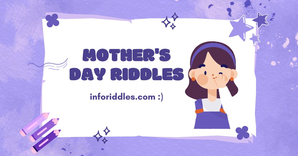 Mother's Day Riddles