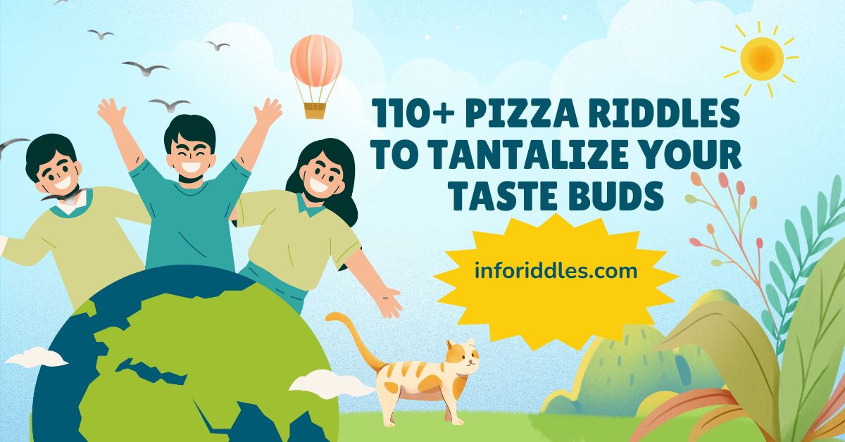 110+ Pizza Riddles to Tantalize Your Taste Buds