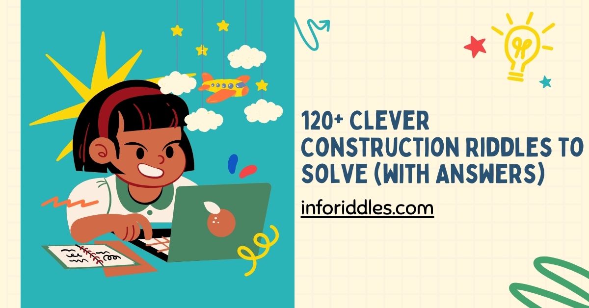 120+ Clever Construction Riddles to Solve (with Answers)