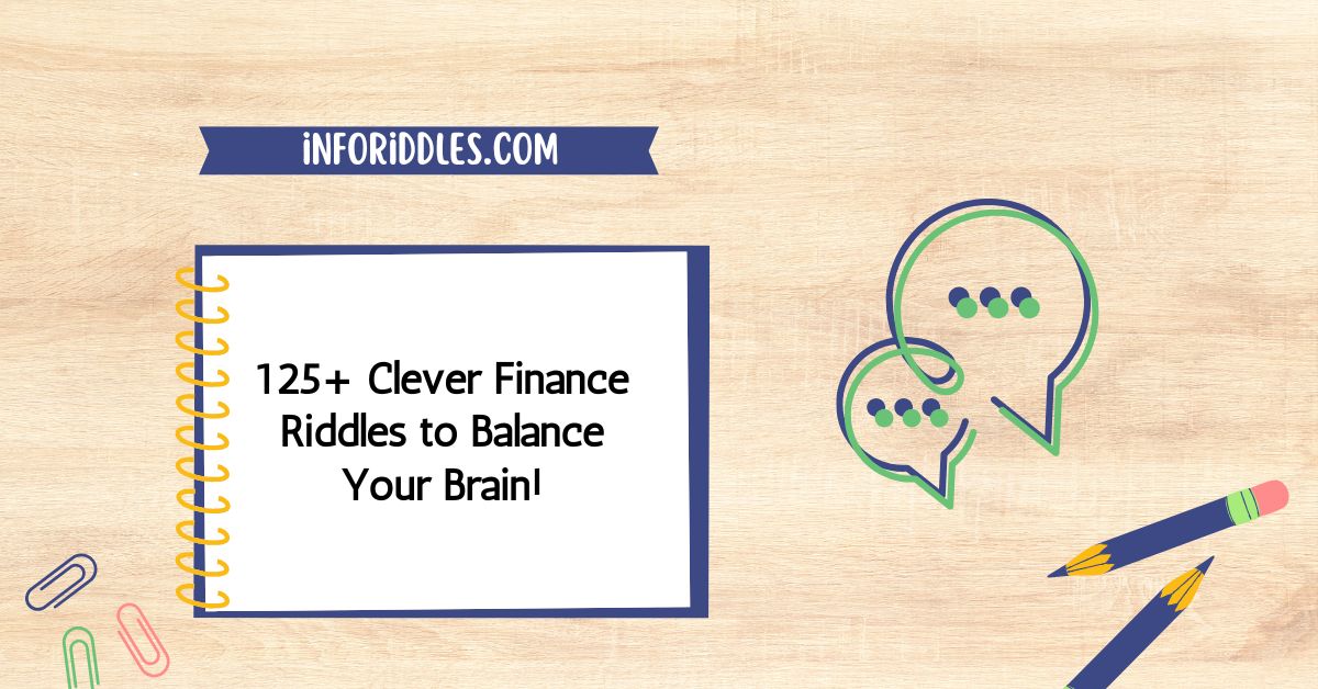 125+ Clever Finance Riddles to Balance Your Brain!