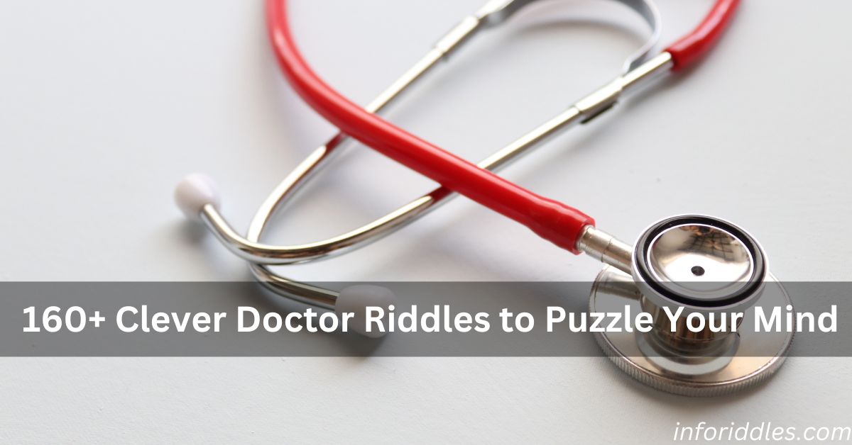 160+ Clever Doctor Riddles to Puzzle Your Mind